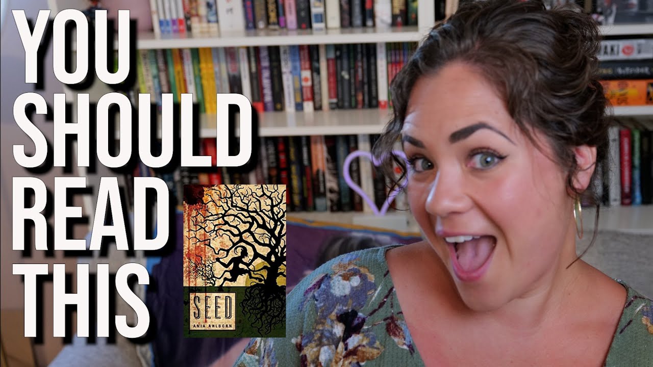 Seed by Ania Ahlborn Spoiler Free Review &ndash; You Should Read This