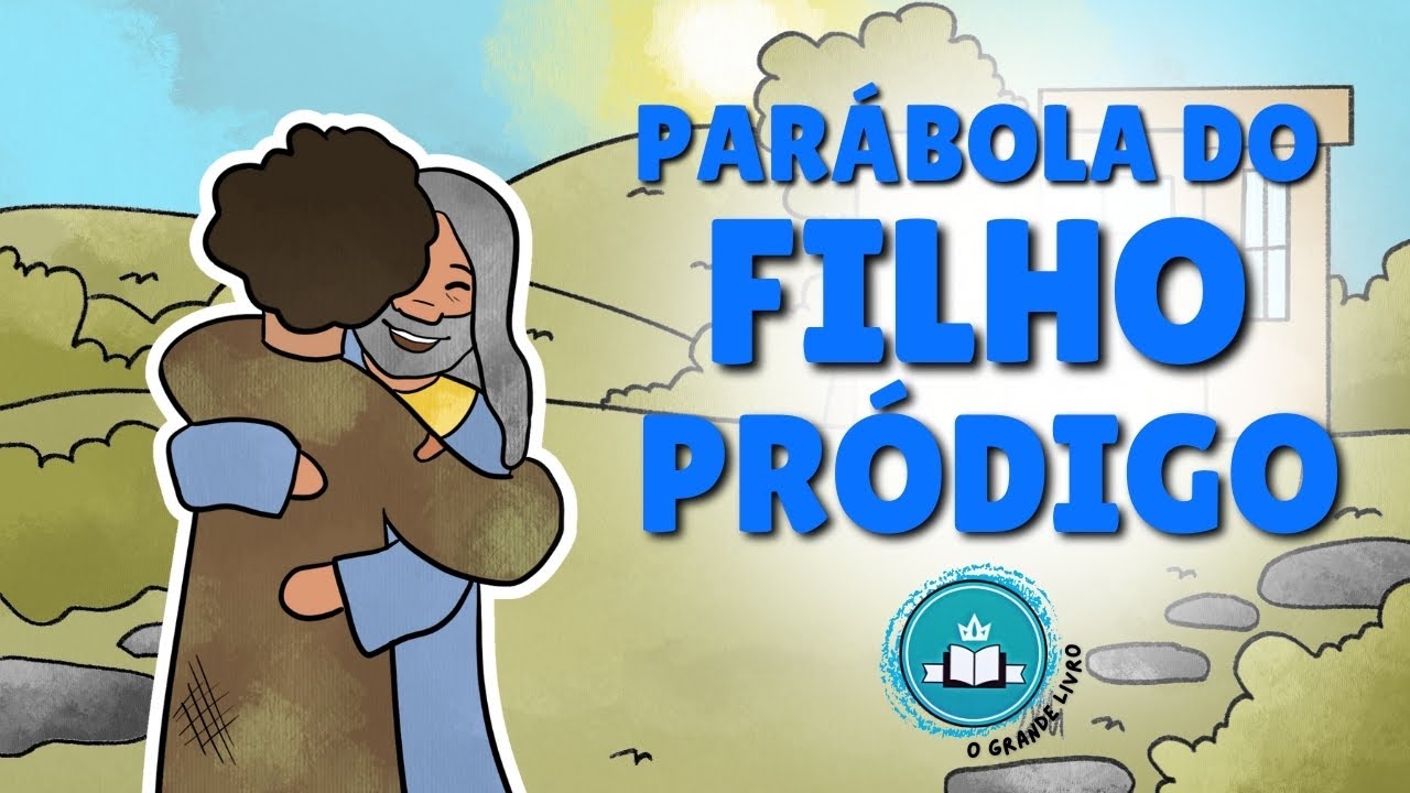Bíblia Para Crianças: PARÁBOLA DO FILHO PRÓDIGO | O Grande Livro