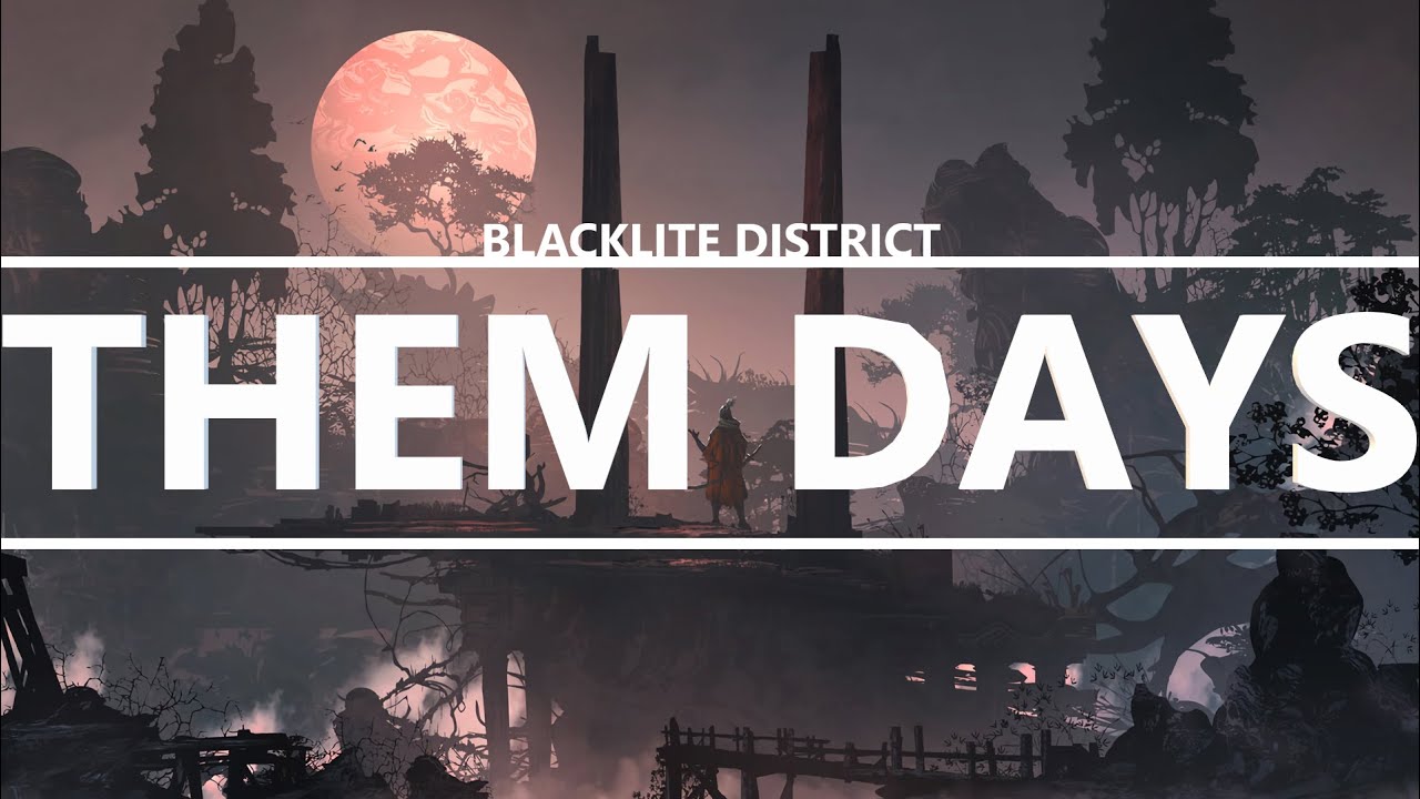Blacklite District - Them Days [Lyrics]