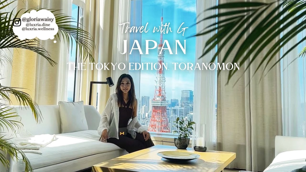 【Travel】Japan - The Tokyo EDITION Toranomon Hotel ｜日本旅行 - 東京 EDITION 虎之門酒店