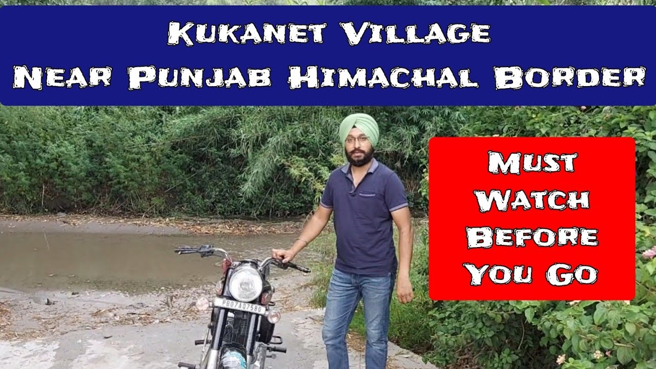 Деревня Куканет | Неподалеку от границы Пенджаба и Химачала | Жизнь местных жителей | Проблемы | ...