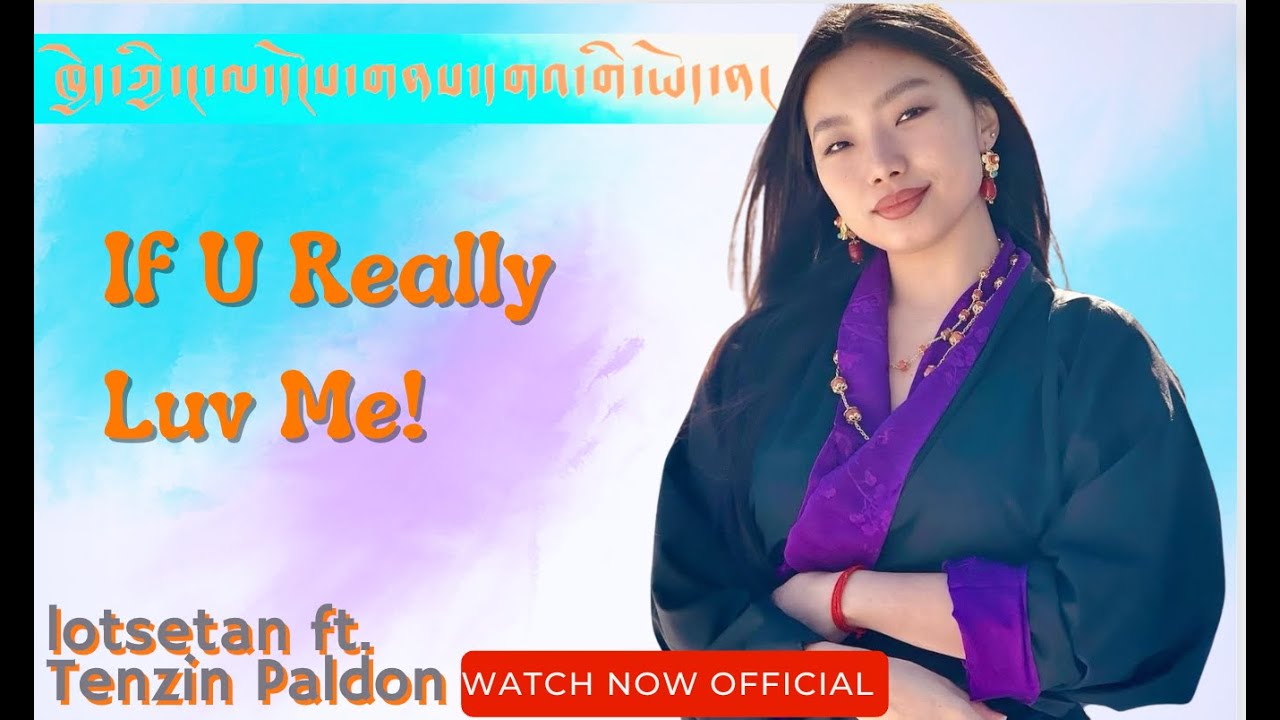 new tibetan song 2024 ( If you really love me) by lotsetan ft. Miss Tibet Tenzin Paldon la