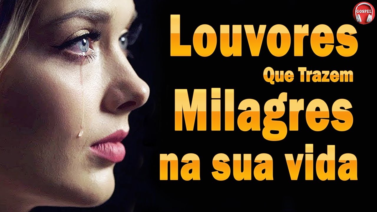 50 Hinos Que Trazem Milagres Da Sua Vida - Melhores Hinos Evangélicos Para Ouvir 2023 - Com Letra
