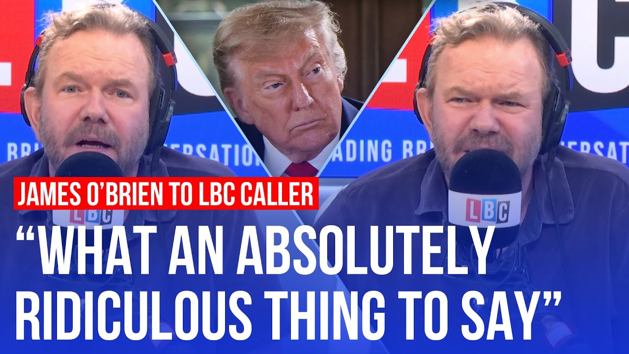 ‘Oh shut up’: James O’Brien responds to LBC callers’ Donald Trump theories