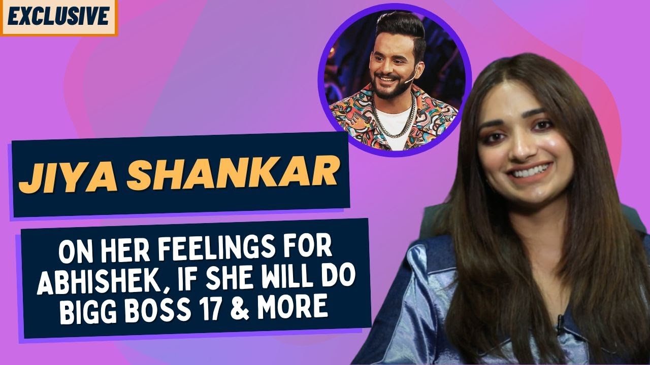 Jiya Shankar: I like Abhishek as a person; I don’t know where our relationship will go romantically
