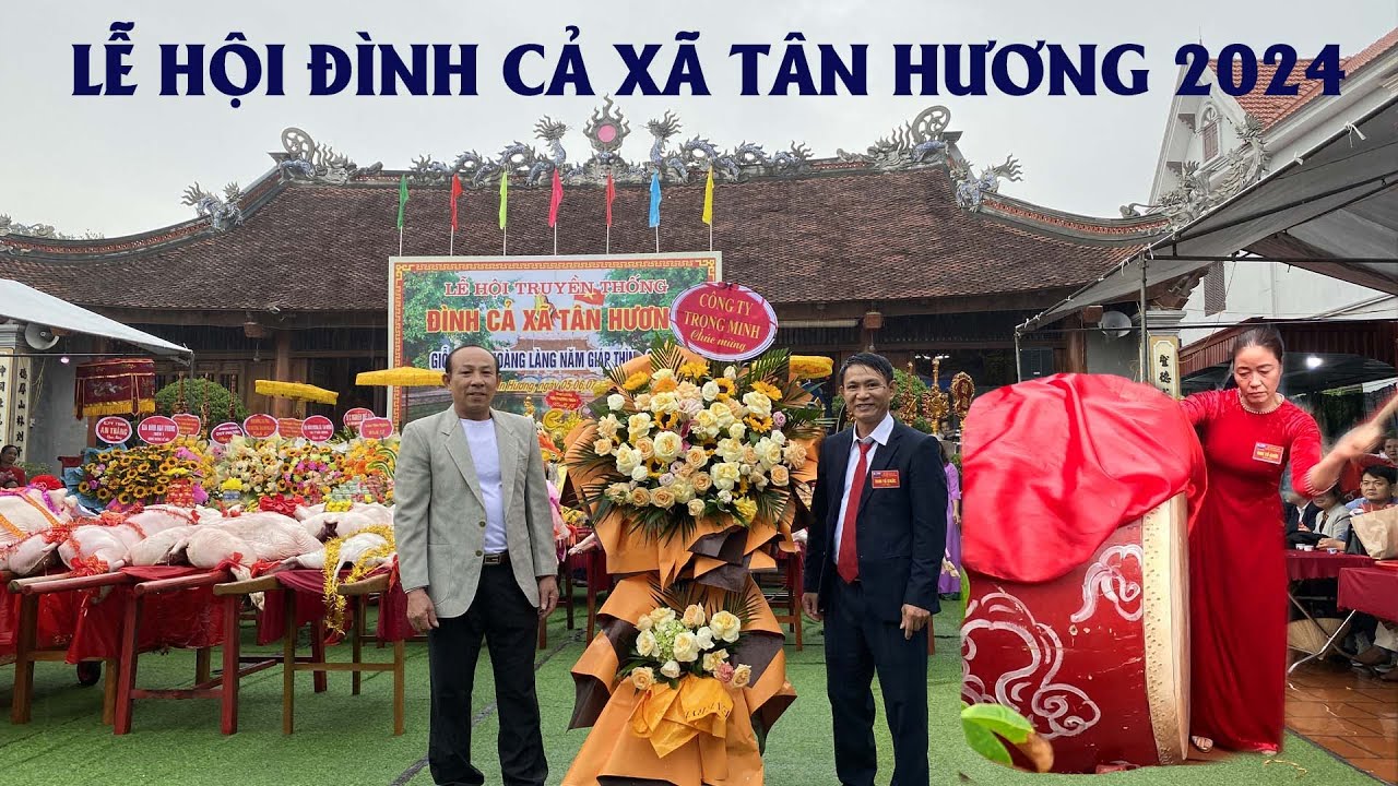 LỄ HỘI TRUYỀN THỐNG ĐÌNH CẢ XÃ TÂN HƯƠNG 2024