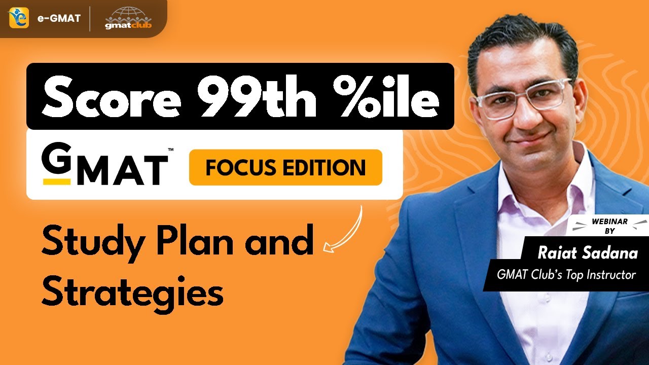 How to Score 99th percentile on the GMAT Focus Edition: Study Plan and Strategies