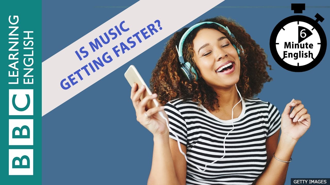 Is music getting faster? 6 Minute English