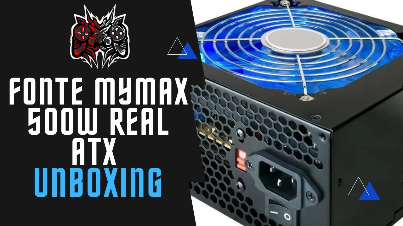 Unboxing - Fonte Mymax 500w Real Atx 24 Pinos High Power Com Led Azul