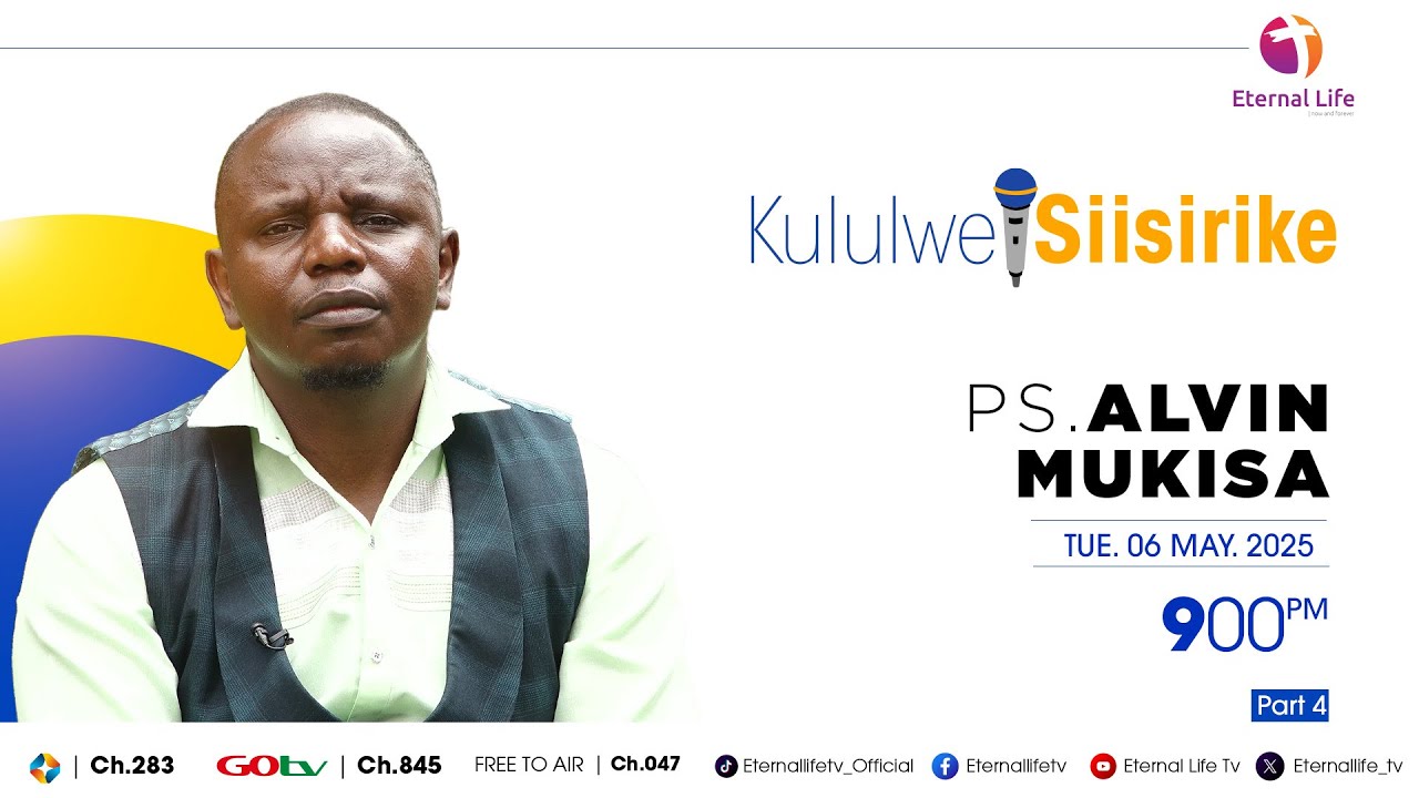 🔴KULULWE SIISIRIKE || GUEST. PR. ALVIN MUKISA PART4 || 06.05.2025