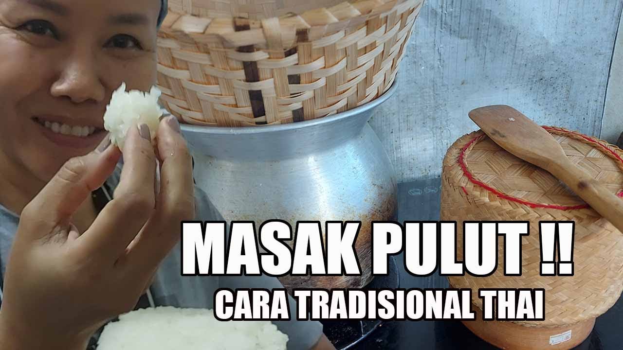 Masak Pulut Cara Thai Tradisional
