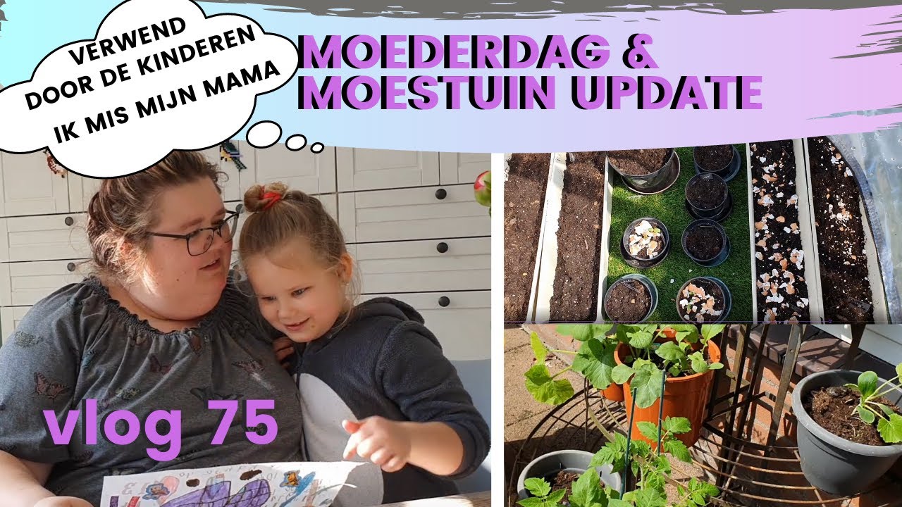 MOEDERDAG | IK MIS MIJN EIGEN MOEDER | MOESTUIN UPDATE | DANIELLE VLOGT VLOG#75