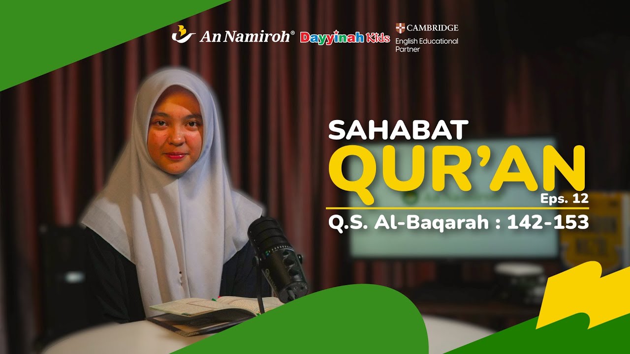 Sahabat Qur'an || QS. Al-Baqarah : 142-153 || Eps. 12