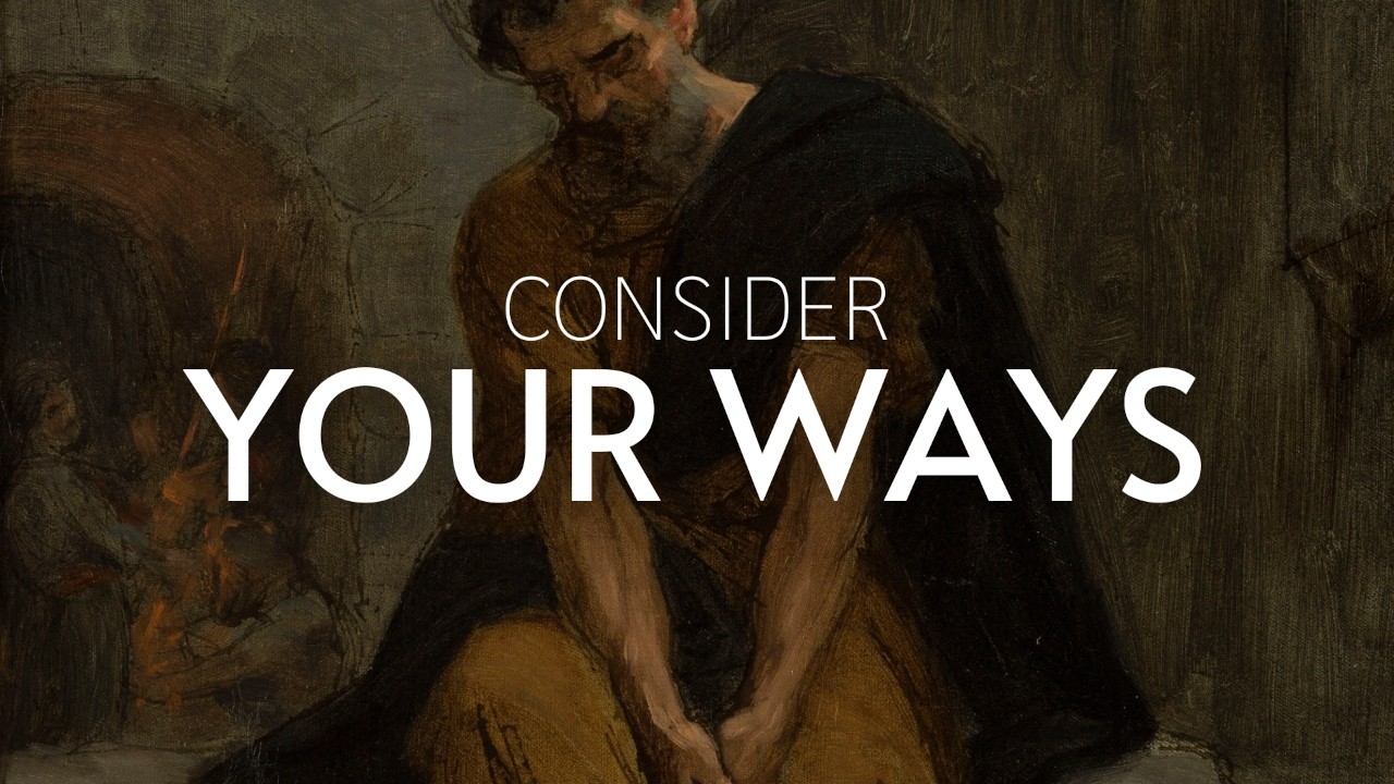 Consider Your Ways