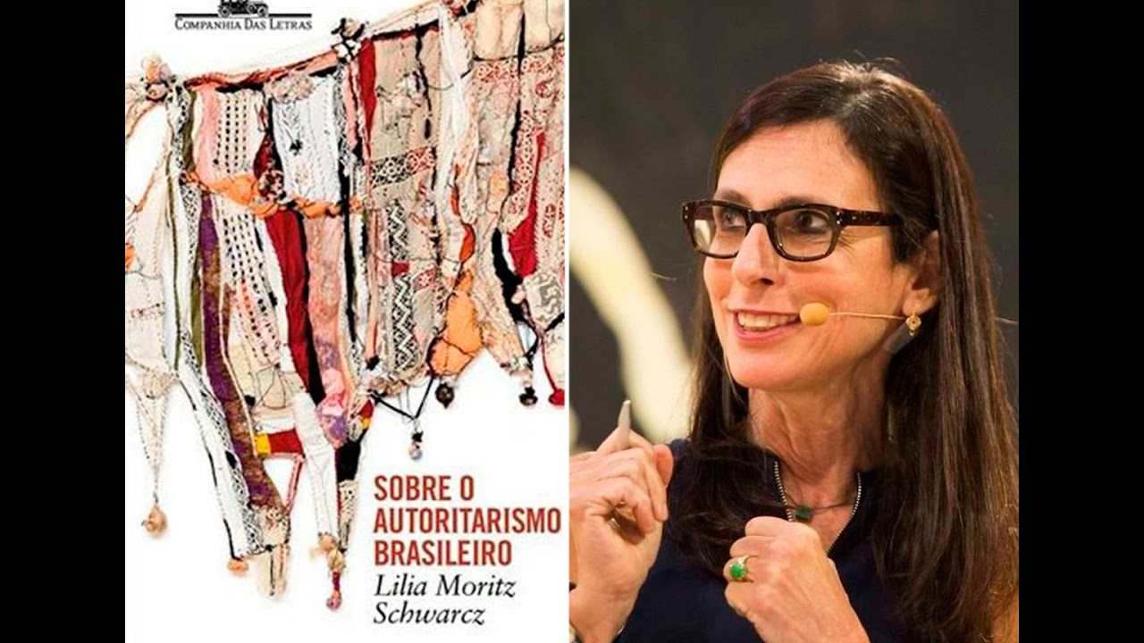 Sobre o Autoritarismo Brasileiro, por Lilia Moritz Schwarcz