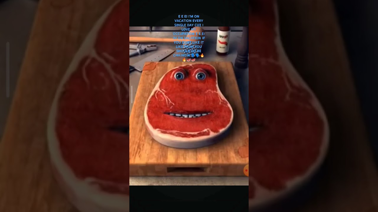 E E EI IM ON VACATION 🗣️🗣️🔥🔥🥩🥩 #shorts #steak #memes #viralmemes