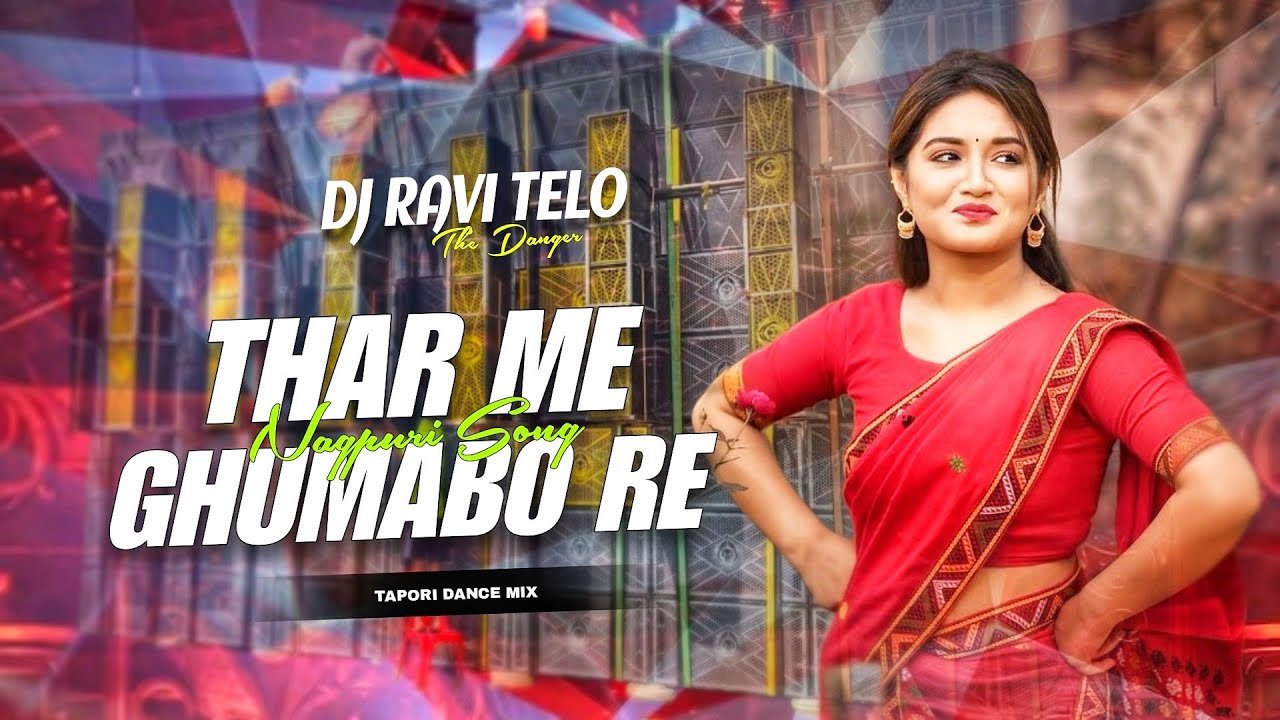 Dj SarZen Personal Song Thar Me Ghumabo Re ( Edm Tapori Vibration Mix ) Dj Ravi Telo