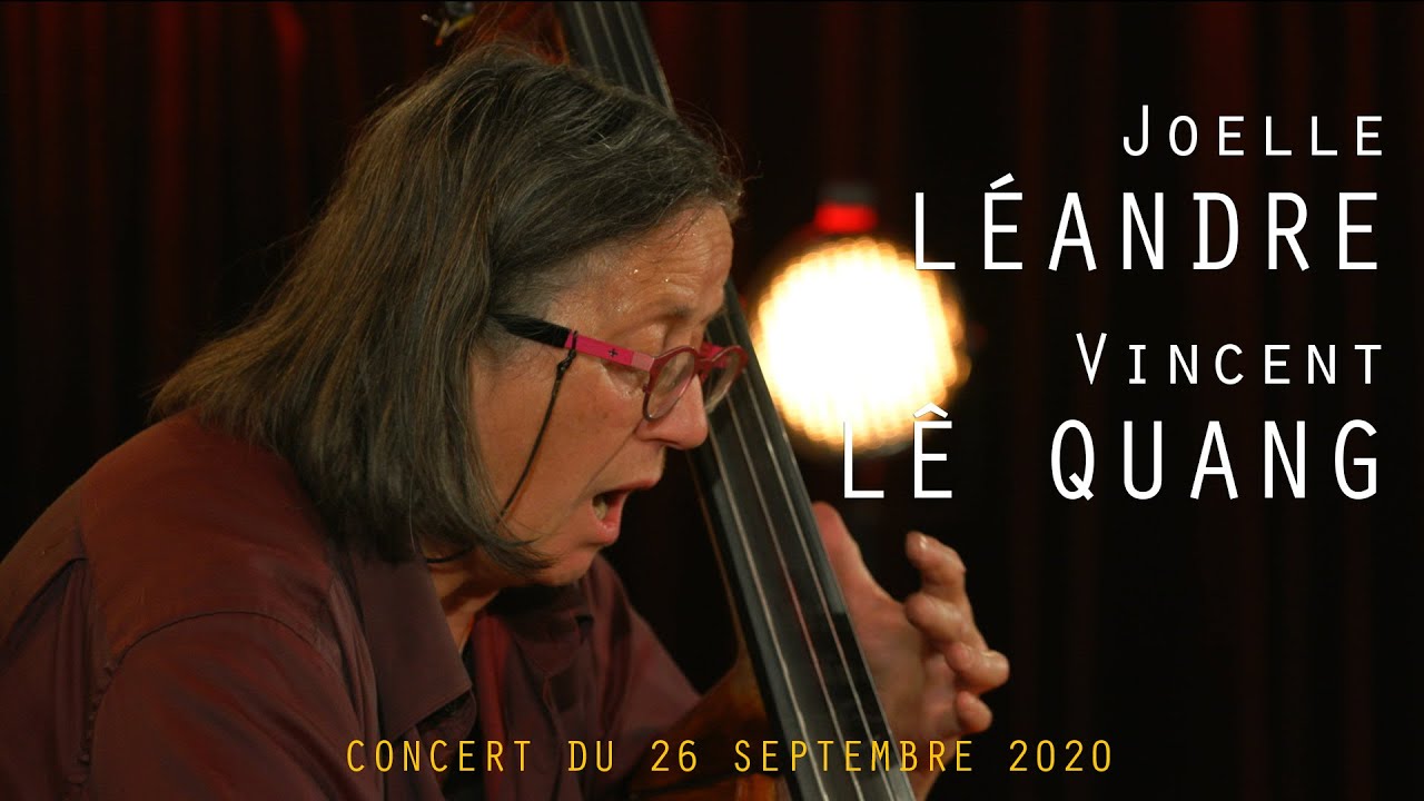 Joëlle Léandre Invite Vincent Lê Quang - La VOD du Triton