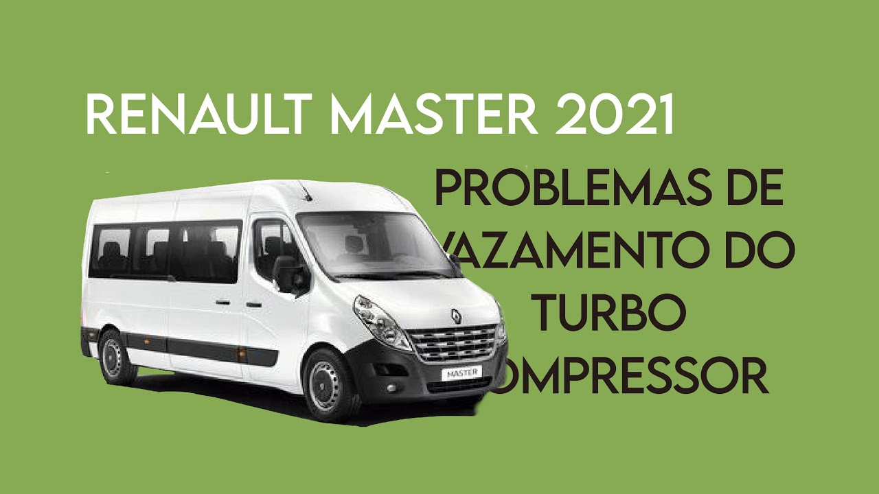 RENAULT MASTER 2021- problemas de vazamento do turbo compressor- SOLUCIONADO!!