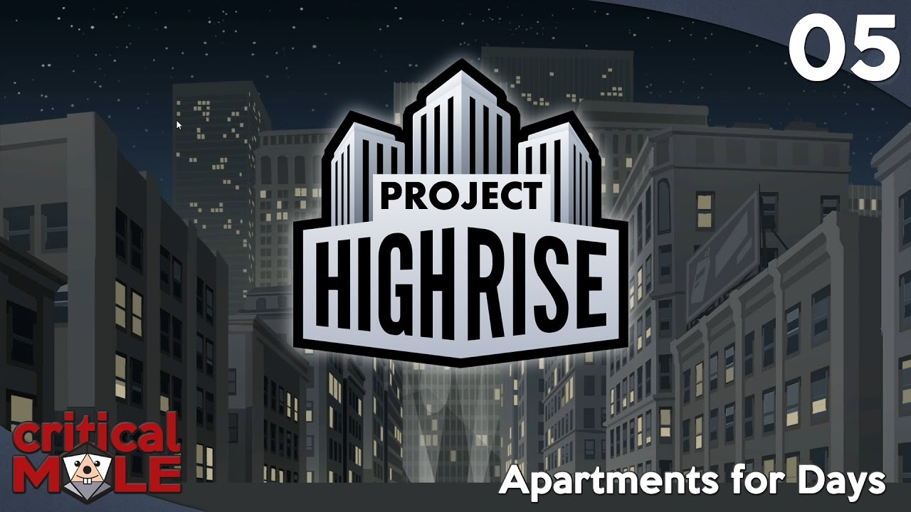 Project Highrise 05 - Apartments for Days | Let's Play Project Highrise