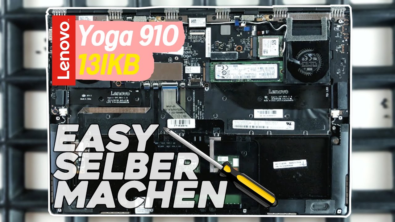 Lenovo Yoga 910-13IKB von Innen - RAM, SSD, Akku, Lüfter wechseln - Anleitung