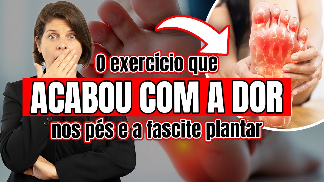Dor nos pés há anos? Fascite Plantar? Faça essa prática