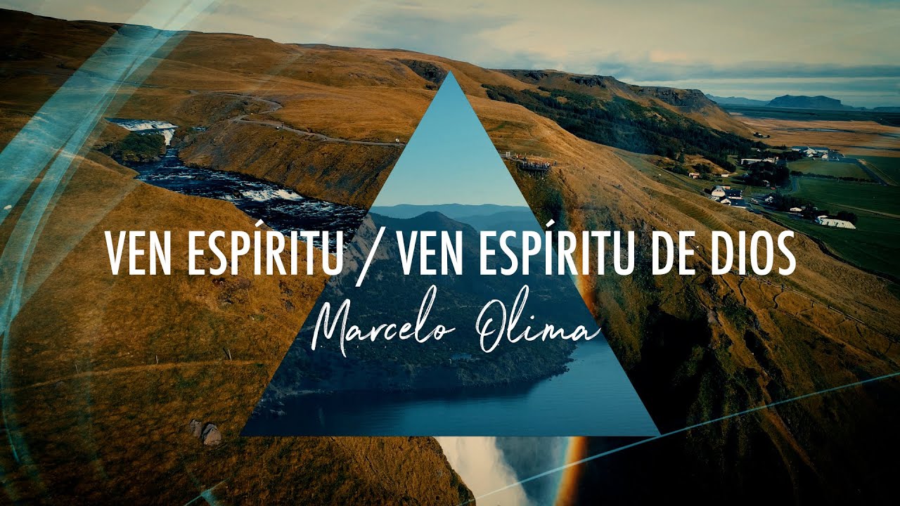 Ven Espíritu/Ven Espíritu de Dios. Vídeo lyric. (Marcelo Olima)