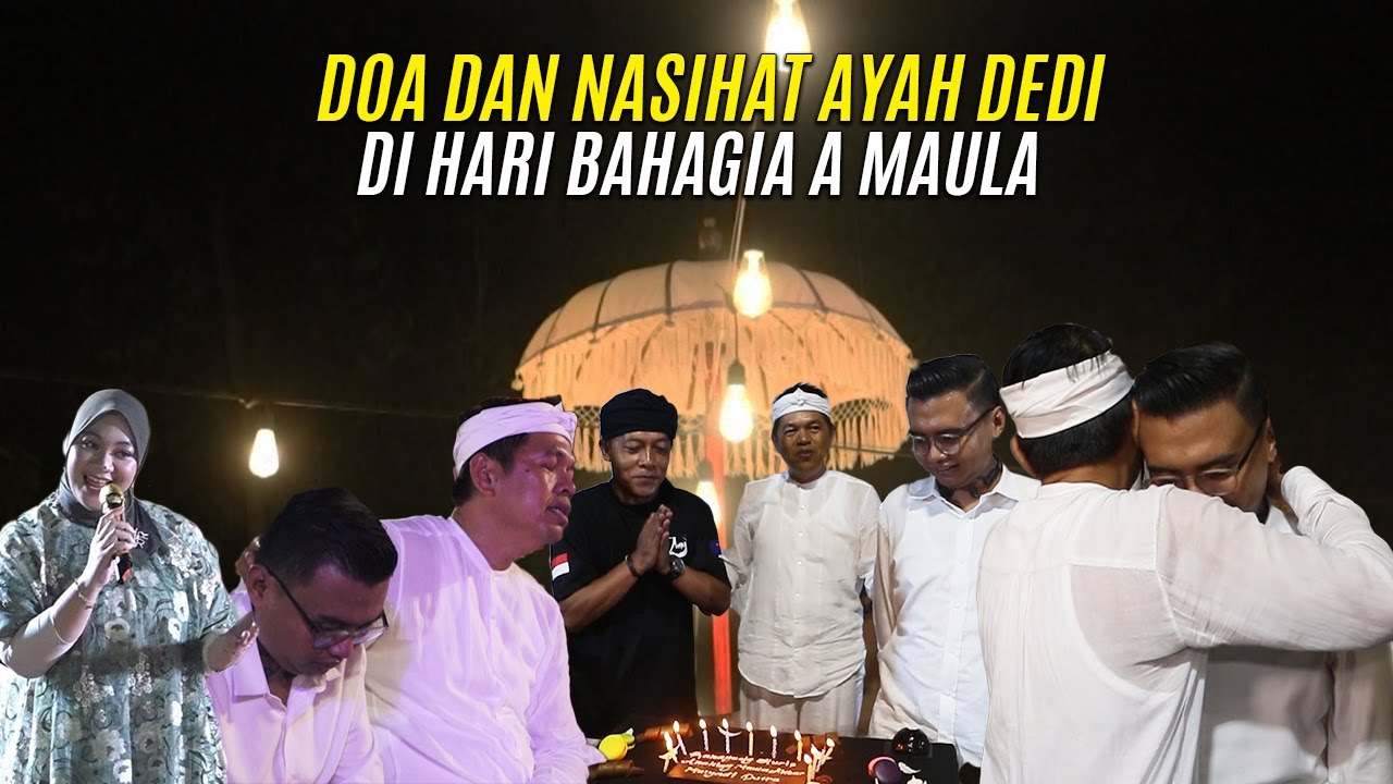 DOA DAN NASIHAT AYAH DEDI DI HARI BAHAGIA A MAULA