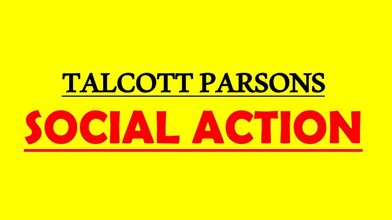 Sociology for UPSC : TALCOTT PARSONS- Social Action - Lecture 77