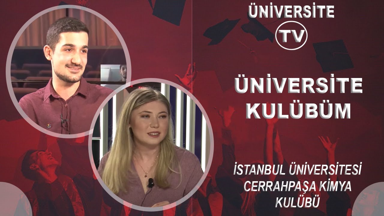 İSTANBUL ÜNİVERSİTESİ CERRAHPAŞA KİMYA KULÜBÜ KONUĞUMUZDU | ÜNİVERSİTE KULÜBÜM PROGRAMI