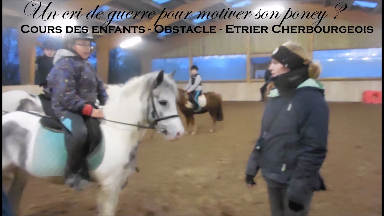 UN CRI DE GUERRE POUR MOTIVER SON PONEY ? - Obstacle - Cours des enfants - Etrier Cherbourgeois