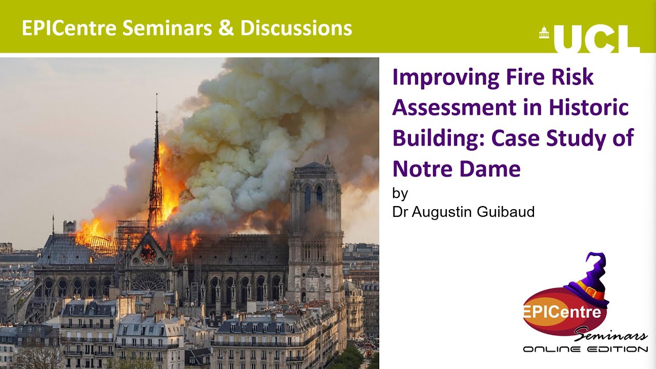 EPICentre Seminars - Improving Fire Risk Assessment in Historic Building: Case Study of Notre Dame