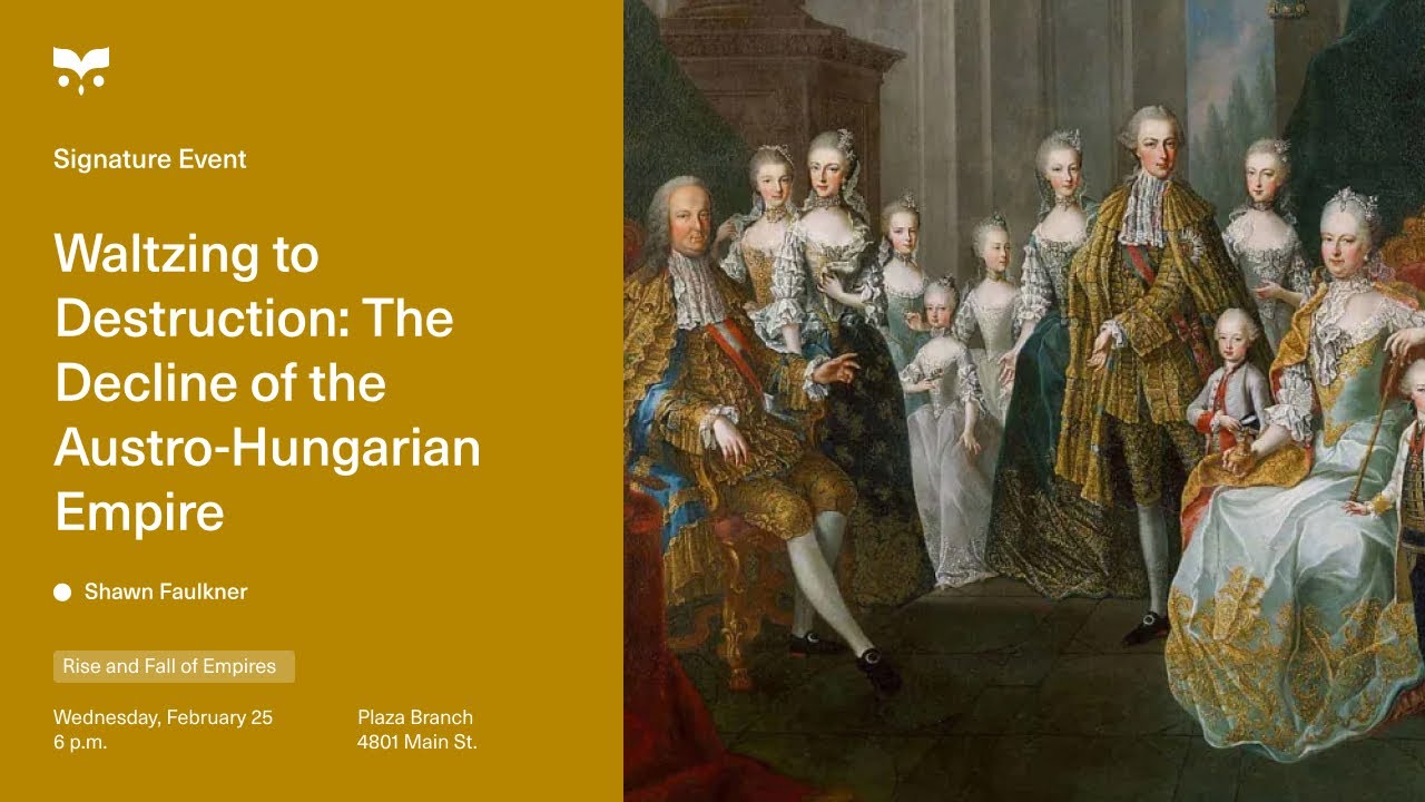 Waltzing to Destruction: The Decline of the Austro-Hungarian Empire