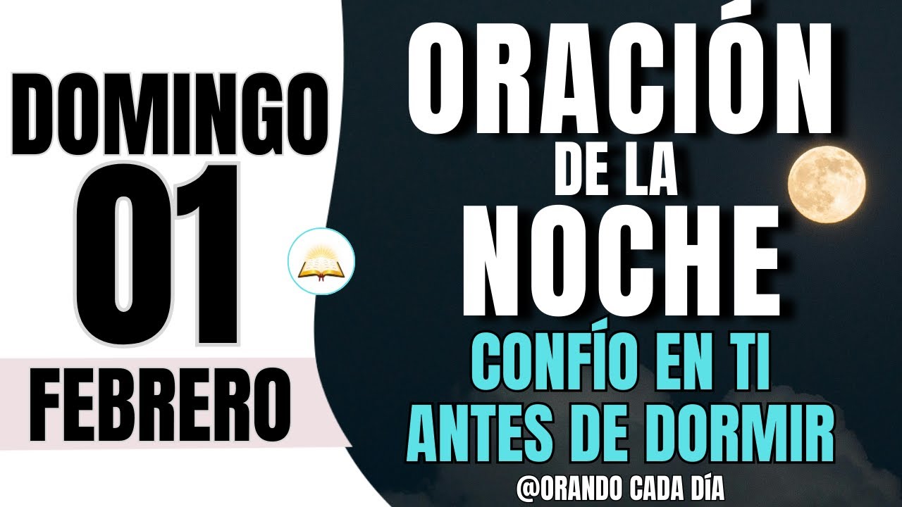 Oración de la noche de Hoy Domingo 01 de Febrero de 2026
