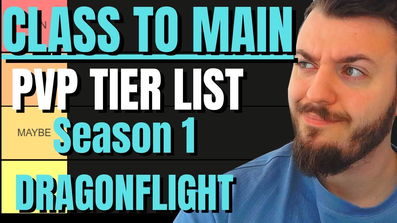 Best Class To Main In PVP TIER LIST Dragonflight