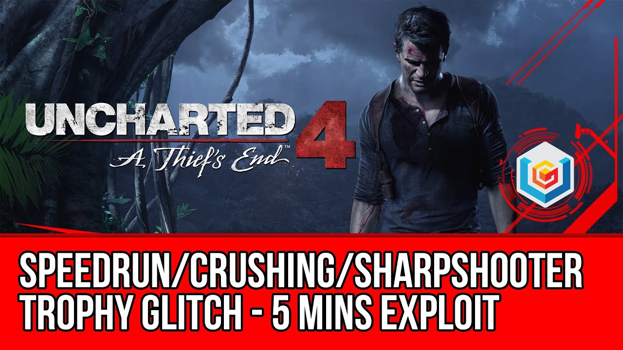 Uncharted 4 Speedrun/Crushing/Sharpshooter Glitch Exploit - Easy Trophy Guide (5 Mins Method)