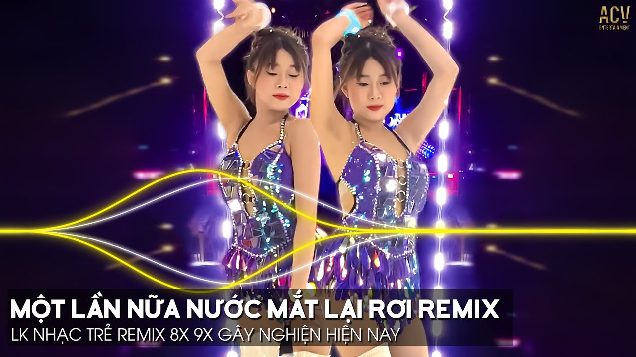 Chờ Em Trong Đêm Remix - Một Lần Nữa Nước Mắt Lại Rơi Remix TikTok | LK Nhạc Trẻ Remix 8x 9x Đời Đầu