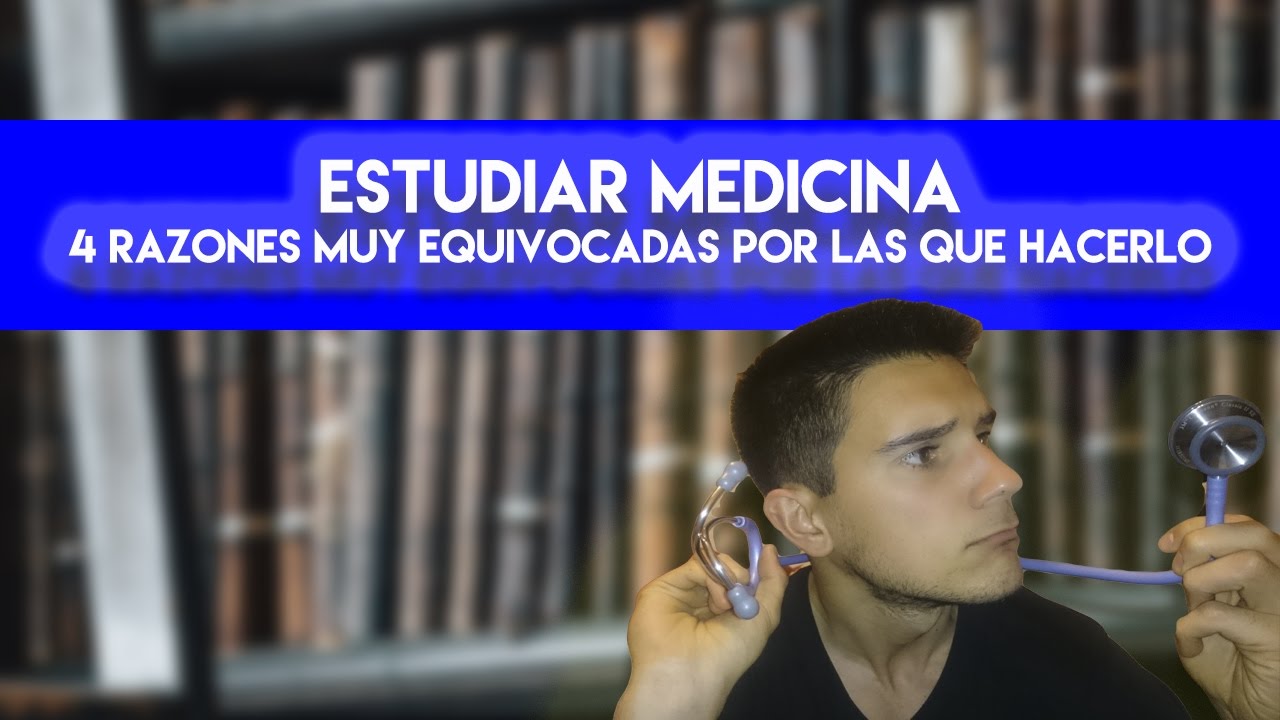 QUIERO ESTUDIAR MEDICINA: 4 RAZONES MUY EQUIVOCADAS POR LAS QUE HACERLO [Opinión]