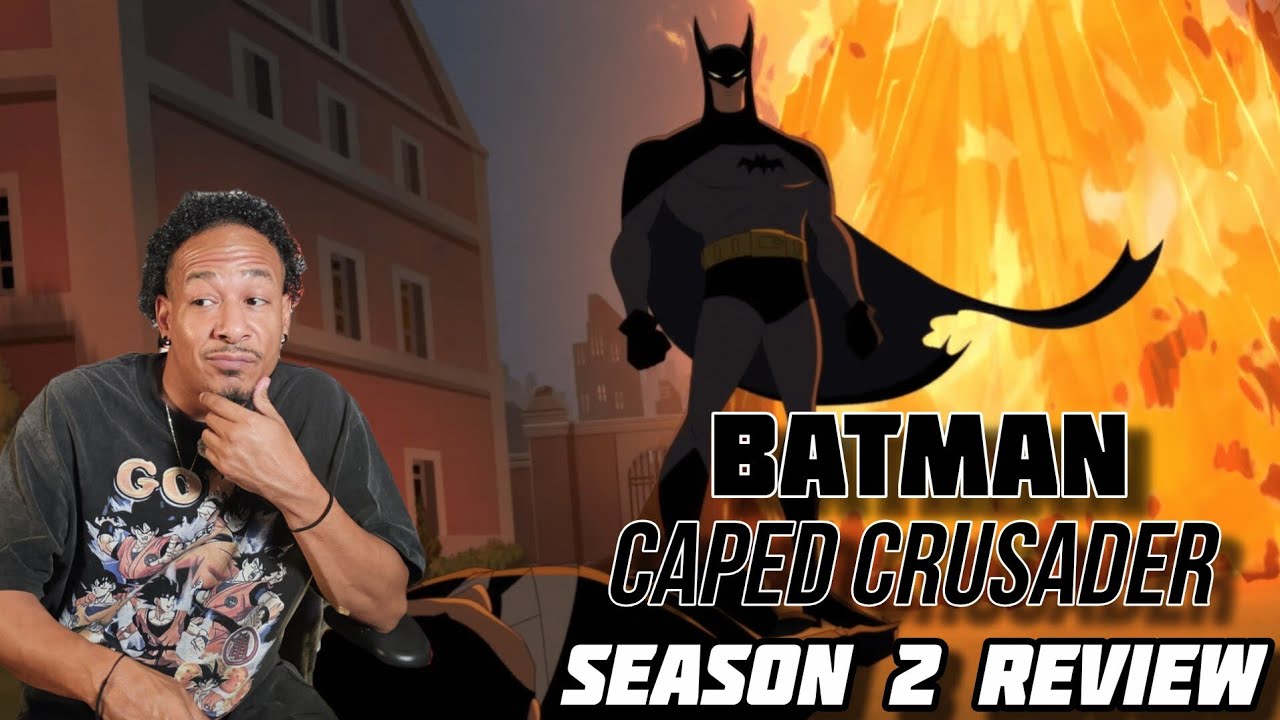 Обзор Batman: Caped Crusader, сезон 2 &mdash; лучший сериал о Бэтмене прямо сейчас?!