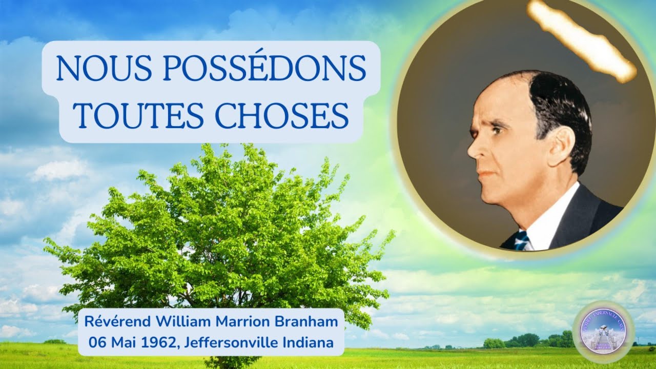 Nous possédons toutes choses, William Marrion Branham, 62-0506