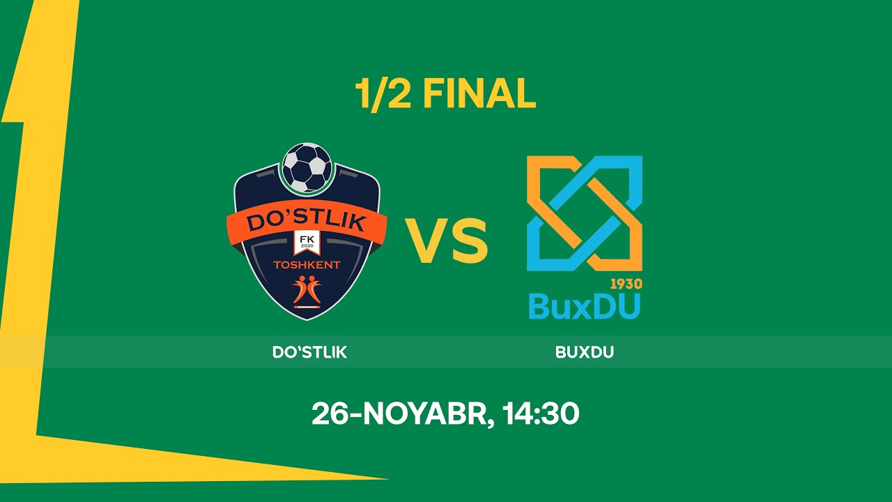 Do‘stlik — BuxDU. Birinchi liga 1/2 final