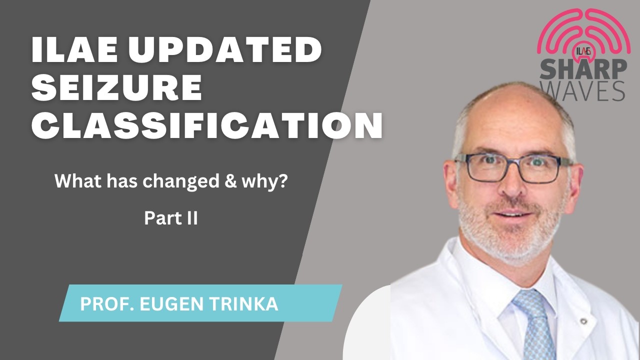 The ILAE Updated Seizure Classification: A conversation with Prof. Eugen Trinka