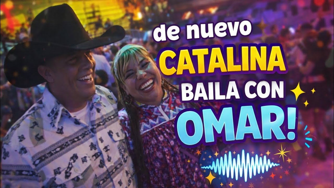 CATALINA NO SIENTA A OMAR !!!