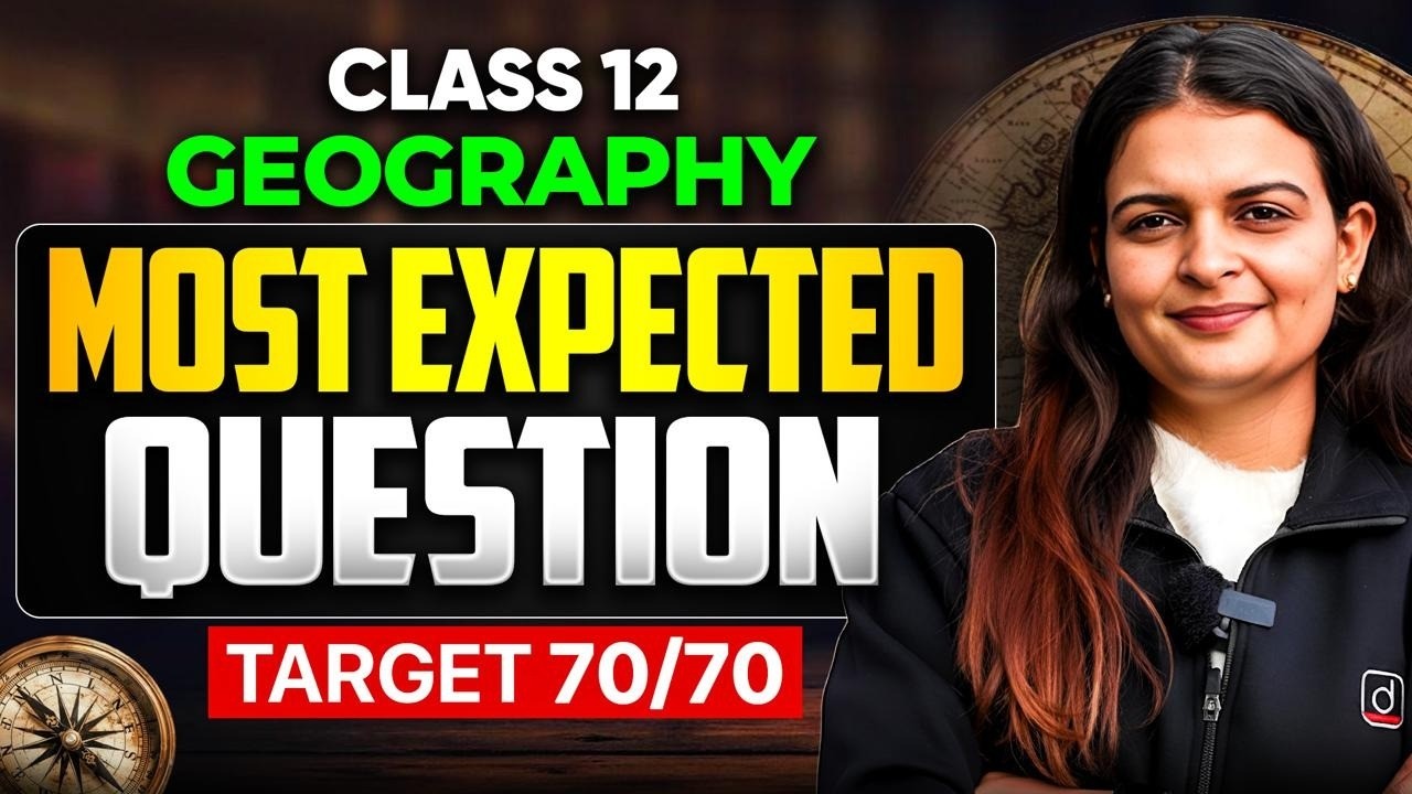 Class 12 Geography | Most Expected Questions 2026 | Full Revision | Target 70/70 | CBSE Board Exam