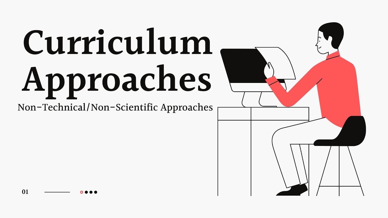 Curriculum Approaches | Non-Technical / Non-Scientific Approaches