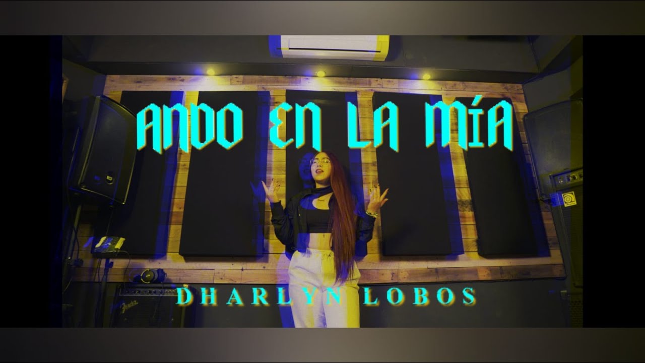 Ando en la M&iacute;a - Dharlyn Lobos (VIDEOCLIP OFICIAL)