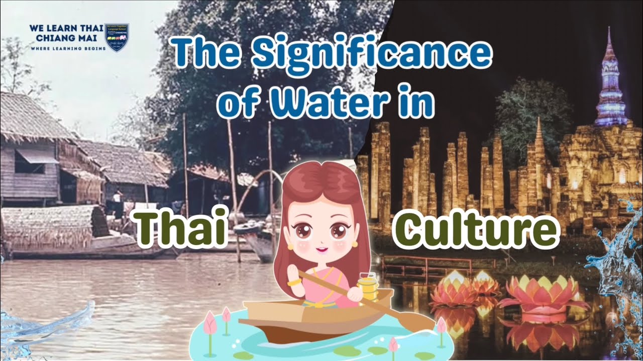 The significance of water in Thai culture - We Learn Thai Chiangmai 