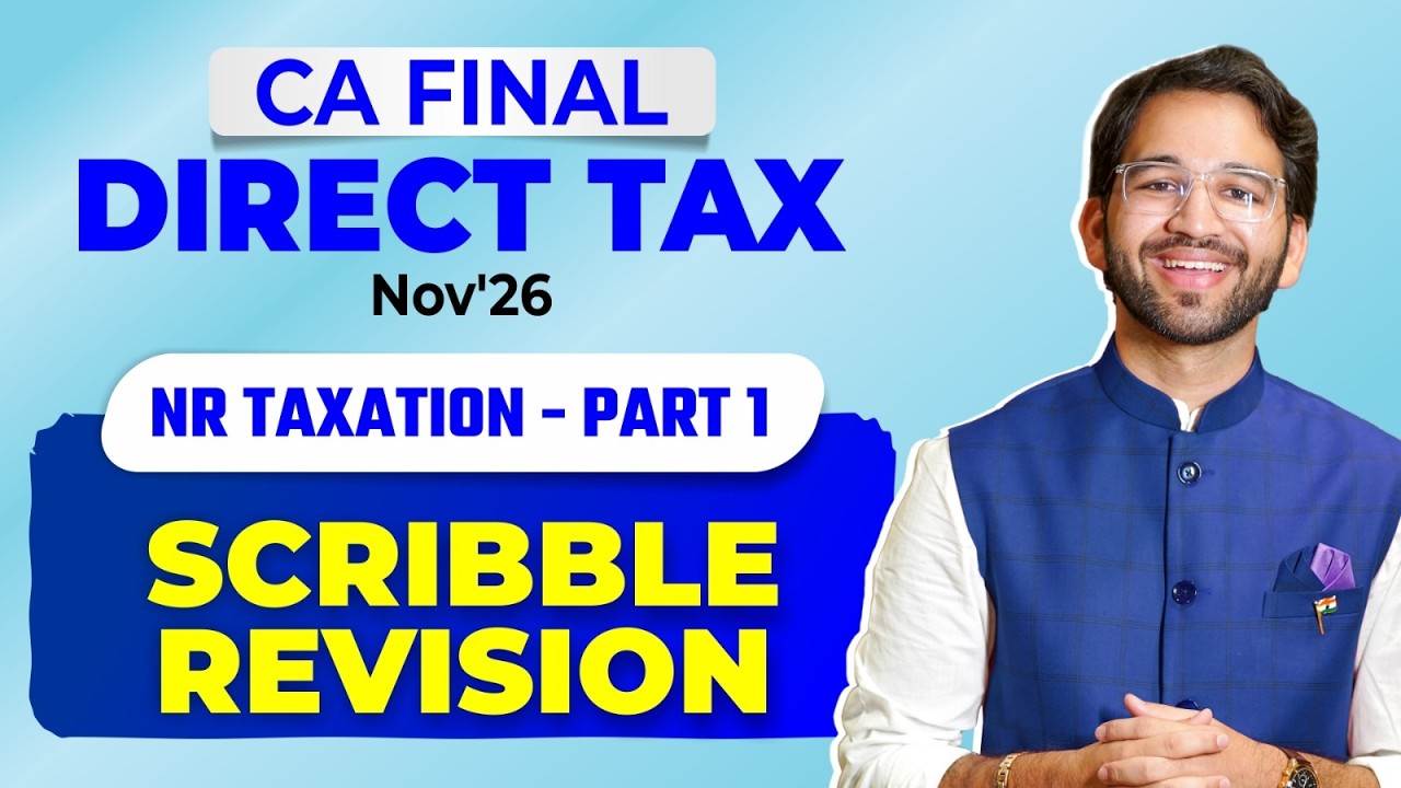 21 NR Taxation Part 1 - CA Final Direct Tax Scribble Revision Sept'25 & Jan'26 | ICAI | CA Shubham