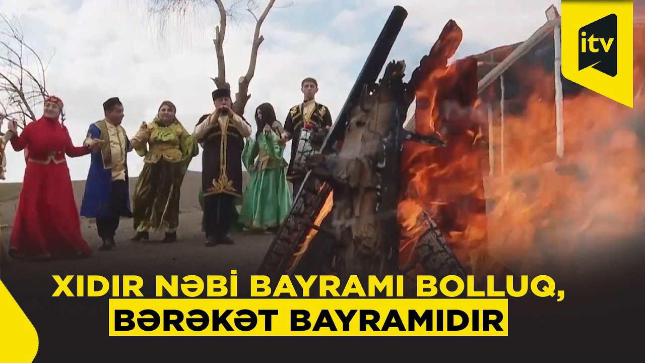 Novruzun gəlişinin ilk müjdəçisi - Xıdır Nəbi bayramı
