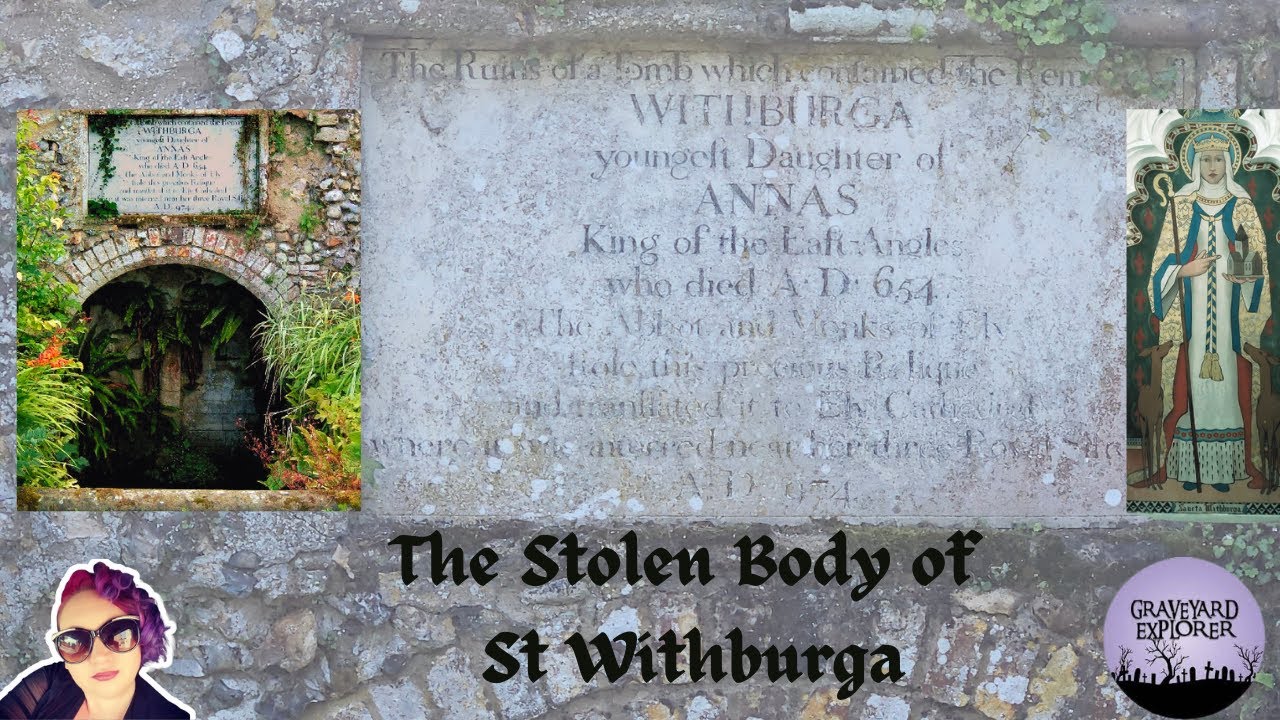 The Mystery Behind St Withburga's Grave & Well at Dereham Church (&AElig;thelthryth's sister)